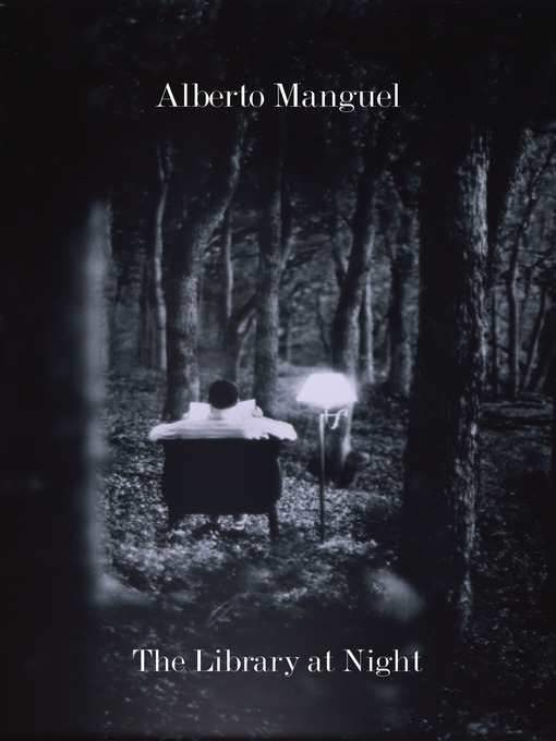 Title details for The Library at Night by Alberto Manguel - Available